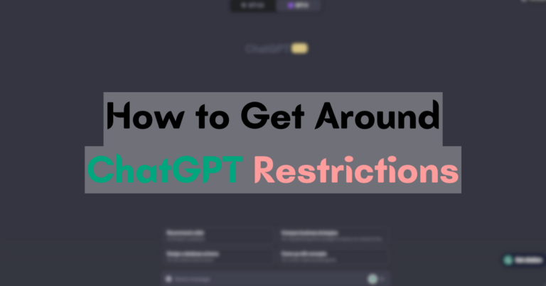 How to Get Around ChatGPT Restrictions?