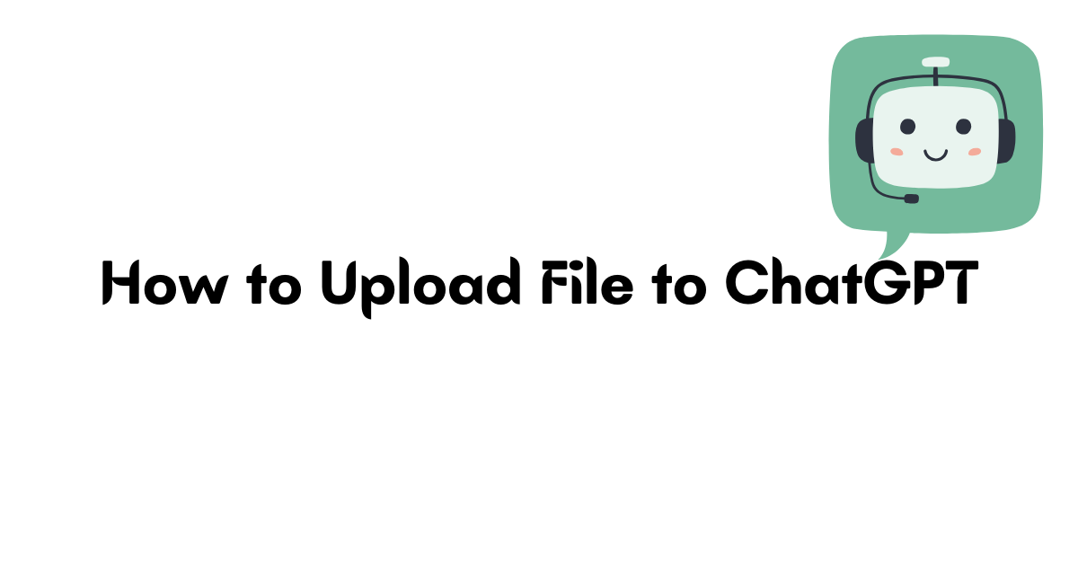 How to Upload File to ChatGPT