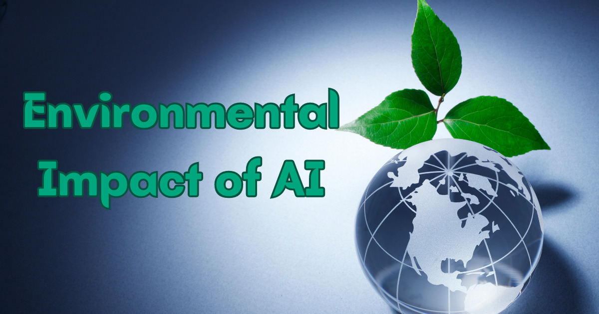 Environmental Impact of AI