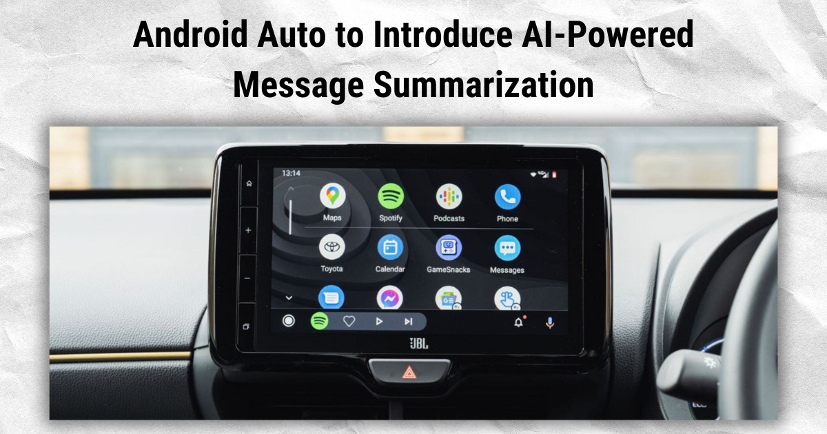 Android Auto to Introduce AI-Powered Message Summarization
